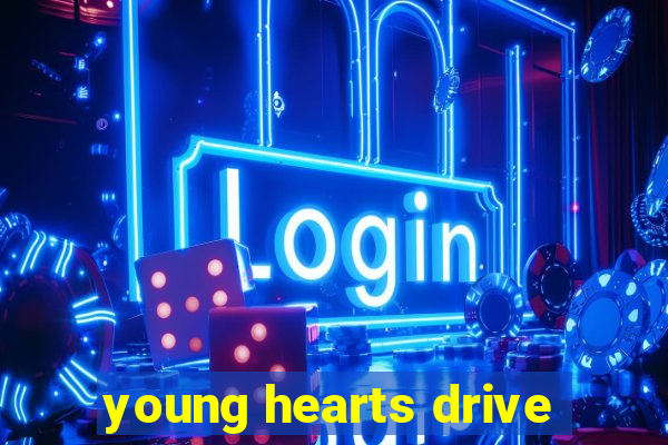 young hearts drive